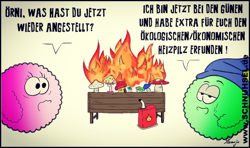 Grüne Politik schnuhsel heizpilz heizpilze Örni mamjo feuer benzin pilz pilze cartoon comic zeichnung skizze
